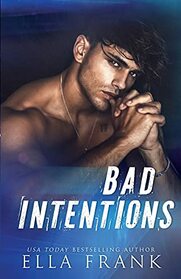 Bad Intentions (Intentions, Bk 1)