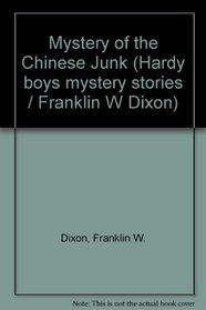 Mystery of the Chinese Junk (Hardy boys mystery stories / Franklin W Dixon)