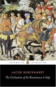 The Civilization of the Renaissance in Italy (Penguin Classics)