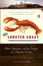 The Lobster Coast : Rebels, Rusticators, and the Struggle for a Forgotten Frontier