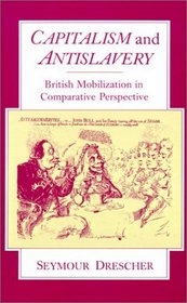 Capitalism and Antislavery: British Mobilization in Comparative Perspective