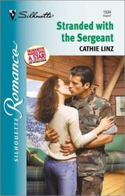 Stranded with the Sergeant (Silhouette Romance, No 1534)