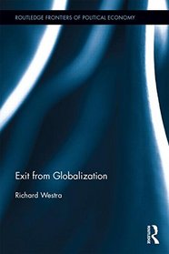 Exit from Globalization (Routledge Frontiers of Political Economy)