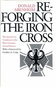 Reforging the Iron Cross: The Search for Tradition in the West German Armed Forces