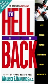To Hell and Back: Life After Death Startling New Evidence