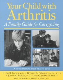 Your Child with Arthritis: A Family guide for Caregiving