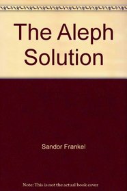 The Aleph solution