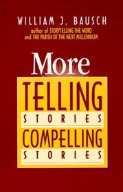 More Telling Stories, Compelling Stories
