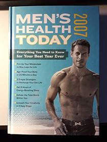 Men's Health Today 2007: Everything You Need to Know for Your Best Year Ever