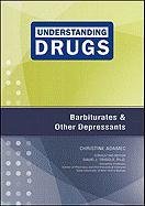 Barbiturates and Other Depressants (Understanding Drugs)