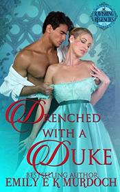 Drenched with a Duke (Ravishing Regencies)