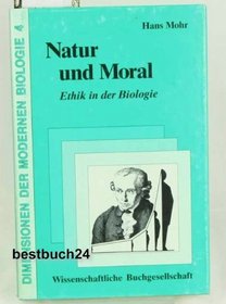 Natur und Moral: Ethik in der Biologie (Dimensionen der modernen Biologie) (German Edition)