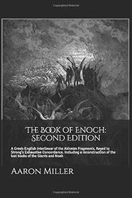 The Book of Enoch: Second Edition: A Greek-English Interlinear of the Akhmim Fragments, Keyed to Strong's Exhaustive Concordance