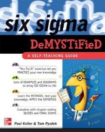 Six Sigma Demystified : A Self-Teaching Guide (Demystified)