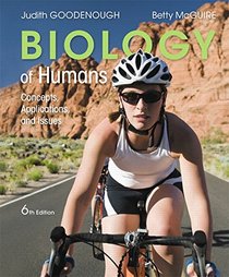 Biology of Humans: Concepts, Applications, and Issues (6th Edition)