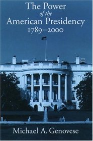 The Power of the American Presidency, 1789-2000: 1789-2000
