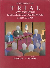 Supplement to Trial Advocacy Before Judges, Jurors and Arbitrators, Third Edition