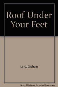Roof Under Your Feet