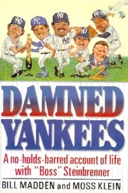 Damned Yankees: A No-Holds-Barred Account of Life With 