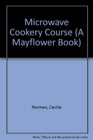 Microwave Cookery Course (A Mayflower Book)