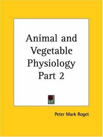 Animal and Vegetable Physiology, Part 2