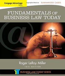 Cengage Advantage Books: Fundamentals of Business Law Today: Summarized Cases (Miller Business Law Today Family)