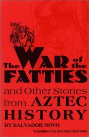 The War of the Fatties and Other Stories from Aztec History (Texas Pan American)