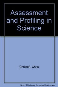 Assessment and Profiling in Science: A Practical Guide