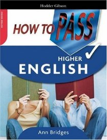 How to Pass Higher English (How to Pass - Higher Level)