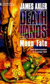 Moon Fate  (Deathlands, Bk 16)