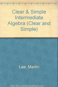 Clear & Simple Intermediate Algebra (Clear and Simple)
