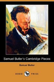 Samuel Butler's Cambridge Pieces (Dodo Press)