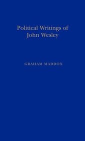 The Political Writings of John Wesley (Thoemmes Press - Primary Sources in Political Thought)