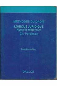 Logique juridique: Nouvelle rhetorique (Methodes du droit) (French Edition)