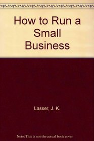How to Run a Small Business : Third Edition
