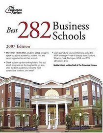 The Best 282 Business Schools, 2007 (Graduate School Admissions Gui)