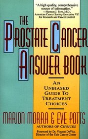 The Prostate Cancer Answer Book: An Unbiased Guide to Treatment Choices