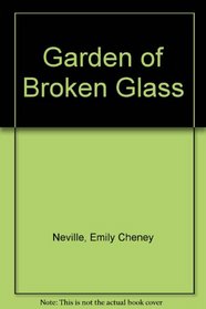 Garden of Broken Glass