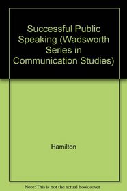 Successful Public Speaking (Wadsworth Series in Communication Studies)