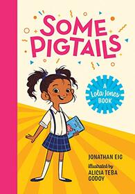 Some Pigtails (A Lola Jones Book)