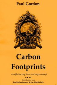 Paul Gordon's Carbon Footprints: An Exciting New Concept in Easy to Do Card Magic