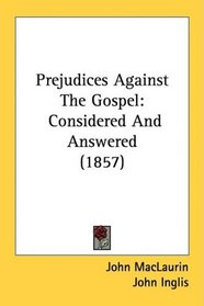 Prejudices Against The Gospel: Considered And Answered (1857)