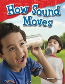 How Sound Moves (Science Readers: Content and Literacy)