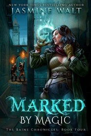 Marked by Magic (The Baine Chronicles) (Volume 4)