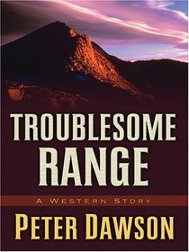 Troublesome Range: A Western Story (Five Star First Edition Western) (Five Star Western Series)