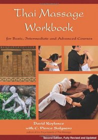 Thai Massage Workbook: For Basic, Intermediate, and Advanced Courses