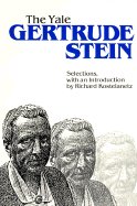 The Yale Gertrude Stein: Selections
