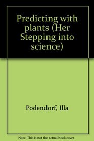 Predicting with plants (Her Stepping into science)