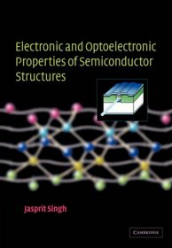 Electronic an Optoelectronic Properties of Semiconductor Structures