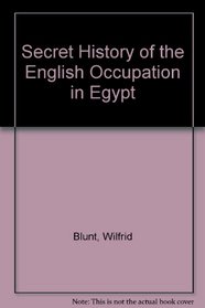 Secret History of the English Occupation in Egypt